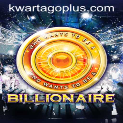 Unveiling the Exciting World of 'Billionaire' with a Dash of 'Kwarta Go'